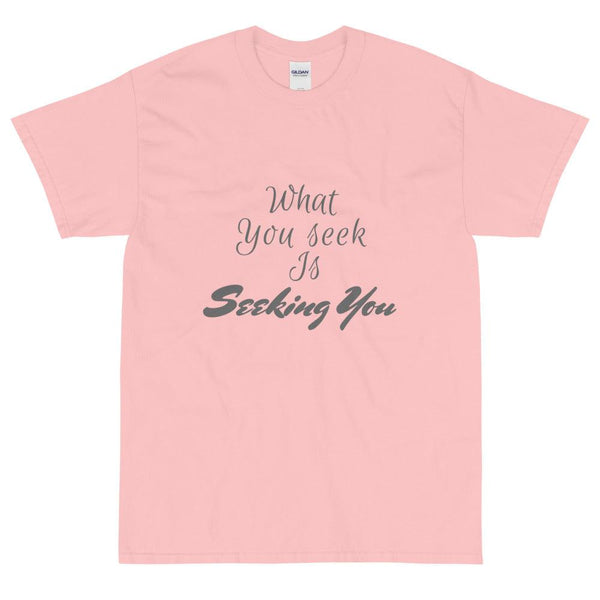 Short Sleeve T-Shirt : What you seek is seeking you - Image #2